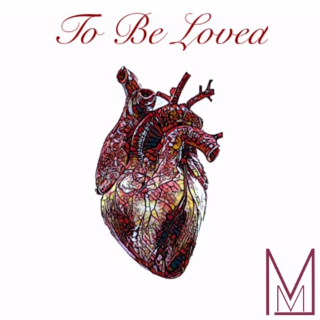 To Be Loved | Boomplay Music