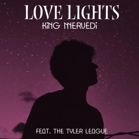 LOVE LIGHTS ft. The Tyler League | Boomplay Music
