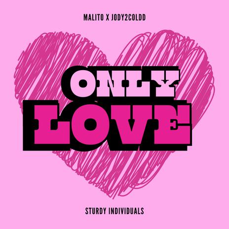 Only Love ft. Jody2Coldd | Boomplay Music