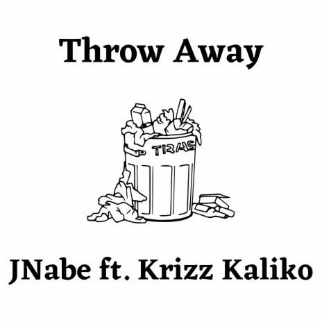 Throw Away ft. Krizz Kaliko | Boomplay Music