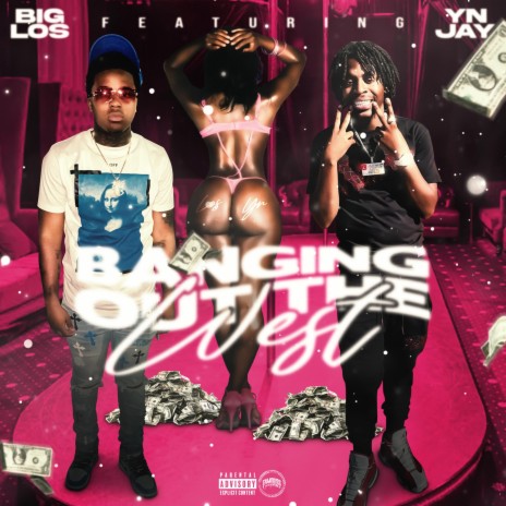 Banging Out The West ft. YN Jay | Boomplay Music