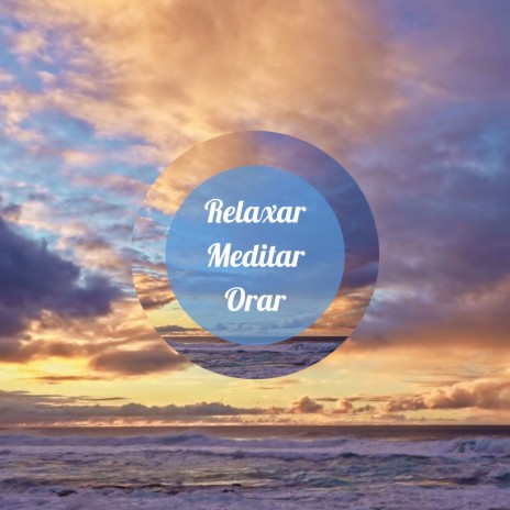 Relaxar Meditar Orar | Boomplay Music