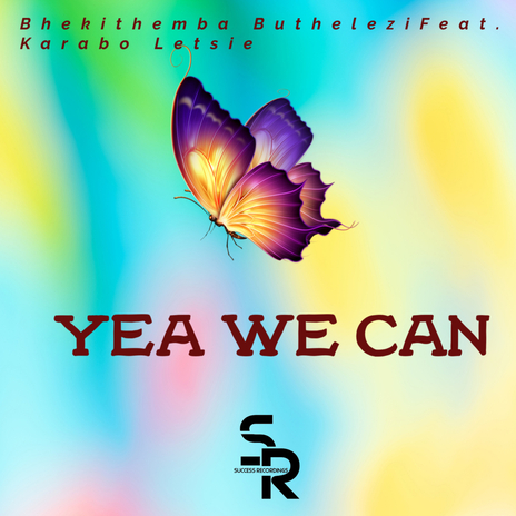 Yea We Can ft. Karabo Letsie | Boomplay Music