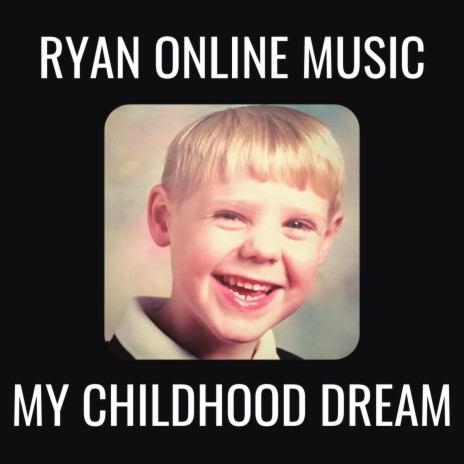 My Childhood Dream | Boomplay Music