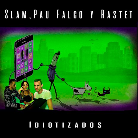 Idiotizados ft. Paufalco, Rastet & The Lost Productions | Boomplay Music