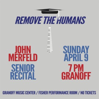 Remove the Humans (Live 4/9/17)