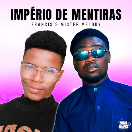 Império de Mentiras ft. Mister Melody & Zona Newspro