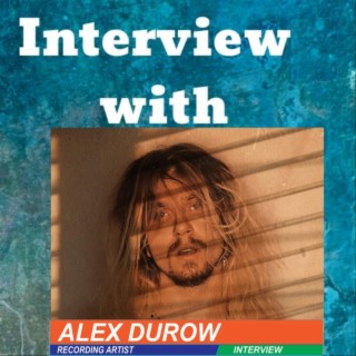 GFBS Interview: with Recording Artist, Alex Durow - 10-23-2023