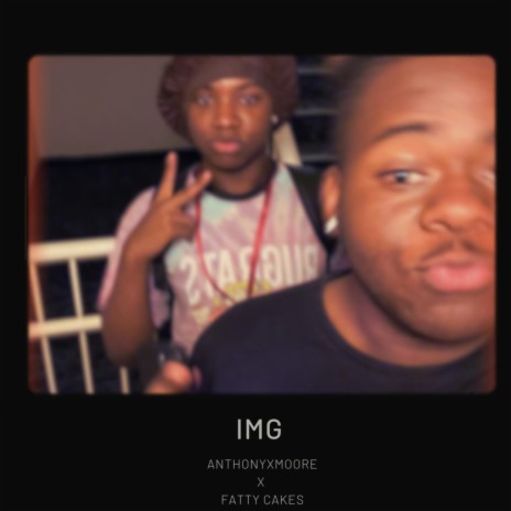 IMG ft. Fattycakes | Boomplay Music