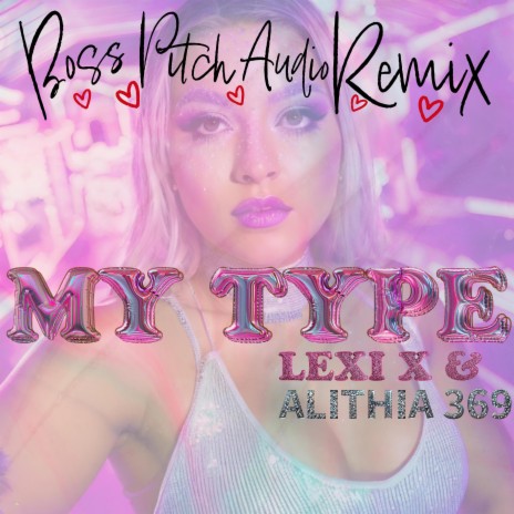 My Type (Boss Pitch Audio Remix) ft. Alithia 369 | Boomplay Music