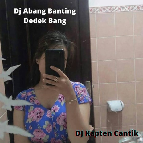 Dj Abang Banting Dedek Bang | Boomplay Music