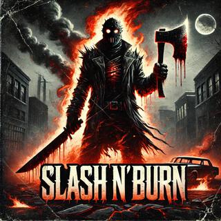 Slash N' Burn