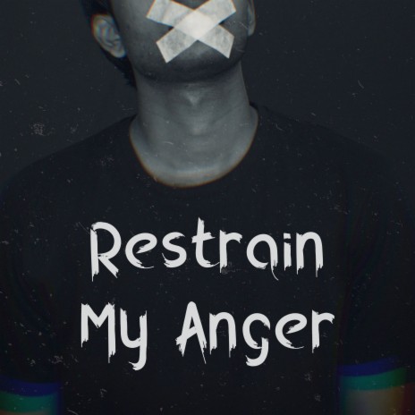 Restrain My Anger | Boomplay Music