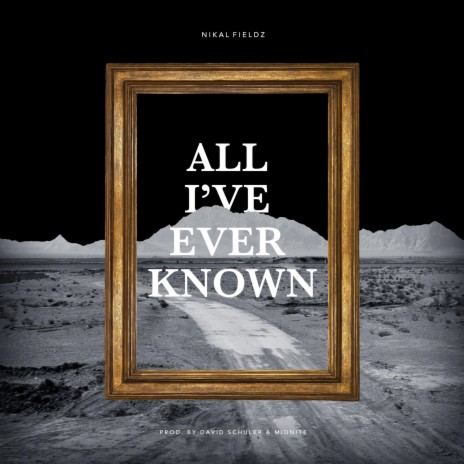 All I've Ever Known (Radio Edit) ft. David Schuler | Boomplay Music