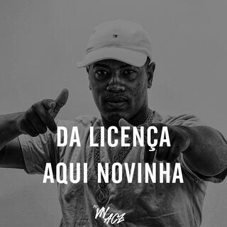 DA LICENÇA AQUI NOVINHA