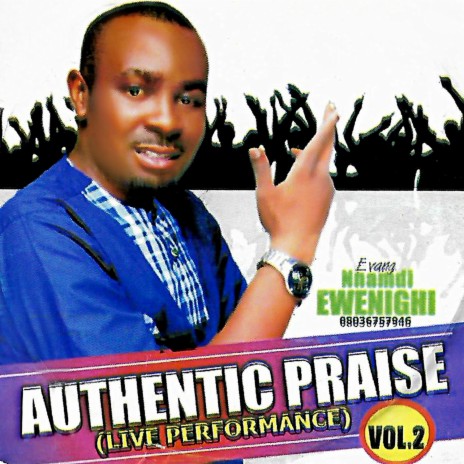 AUTHENTIC PRAISE VOL 1 (MEDLEY) | Boomplay Music