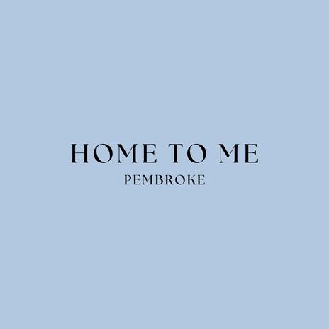 Home to Me | Boomplay Music