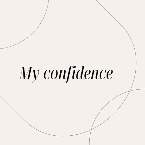 MY CONFIDENCE | Boomplay Music