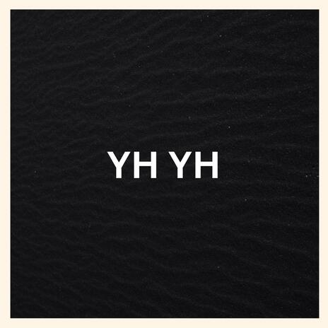 YH YH | Boomplay Music