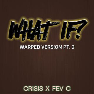 What If? (Warped Version Pt. 2)