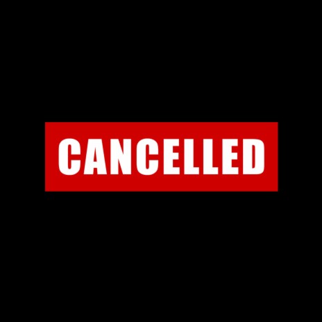 Cancelled | Boomplay Music