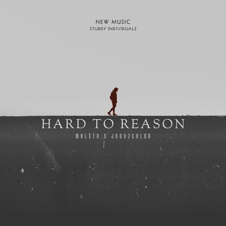 Hard To Reason ft. Jody2Coldd | Boomplay Music