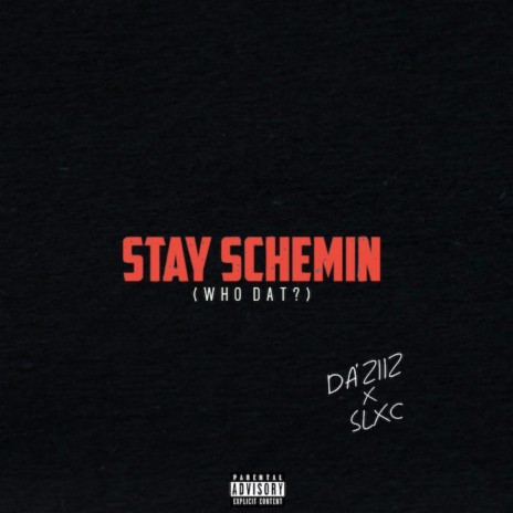 Stay Schemin / Who Dat? ft. Da'ziiz
