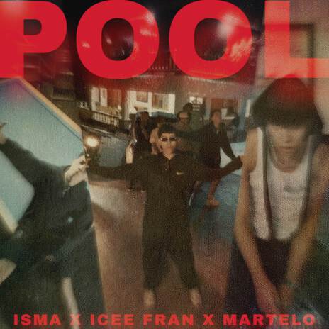 POOL ft. ICEE FRAN & Martelo | Boomplay Music