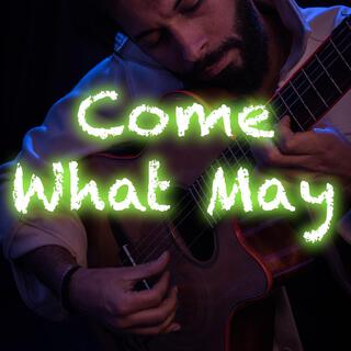 Come What May