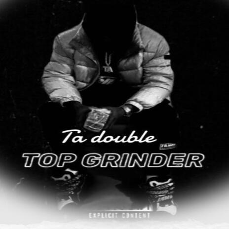 TOP GRINDER | Boomplay Music