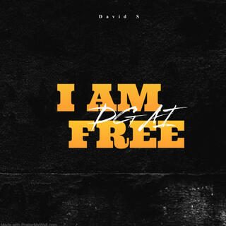 I AM FREE lyrics | Boomplay Music