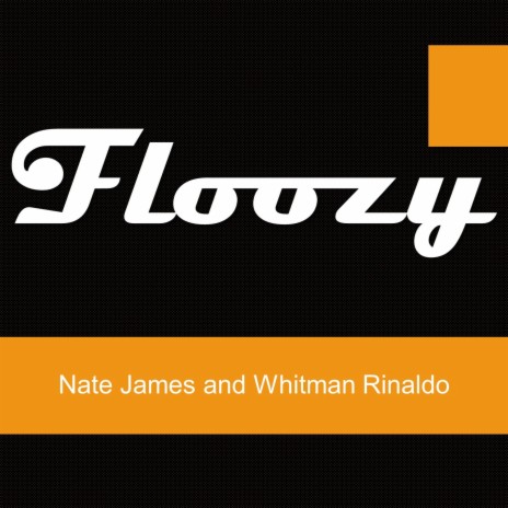Floozy ft. Whitman Rinaldo