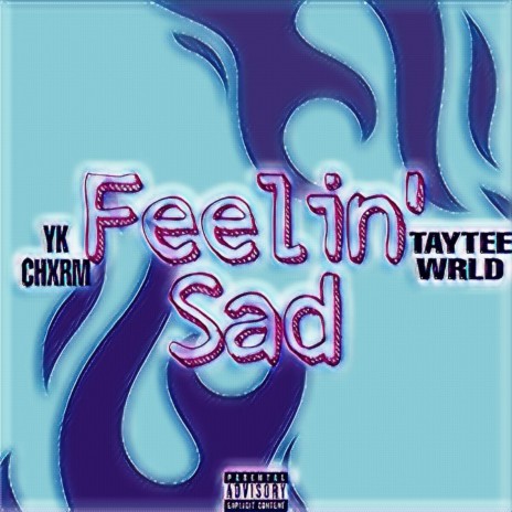 Feelin' Sad (Radio Edit) ft. Taytee WRLD | Boomplay Music