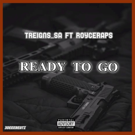 Ready to Go ft. Treigns_sa & RoyceRaps | Boomplay Music