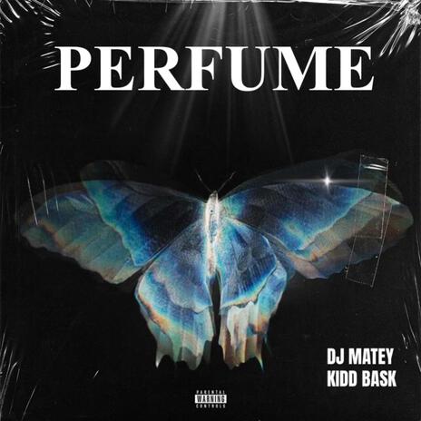 PERFUME ft. Kidd Bask | Boomplay Music