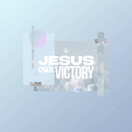 Jesus Our Victory ft. Brooke Ashely