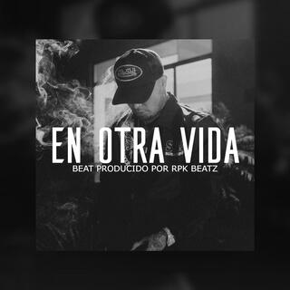 En Otra Vida (Base De Rap Con Guitarra)