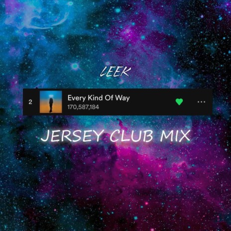Every Kind Of Way (Jersey Club) | Boomplay Music