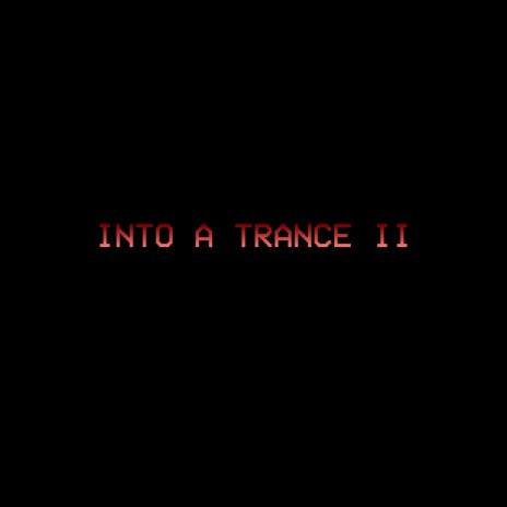 INTO A TRANCE II | Boomplay Music