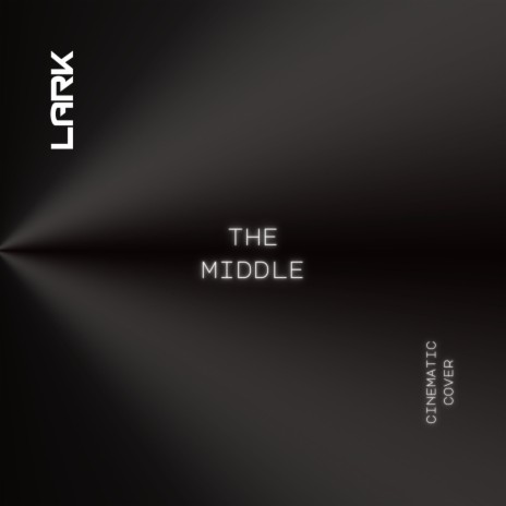 The Middle (Cinematic) | Boomplay Music