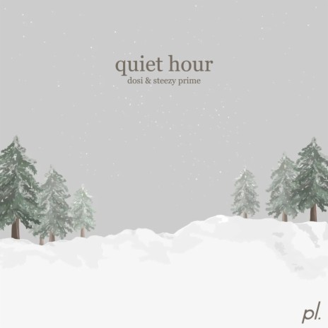 Quiet Hour ft. steezy prime