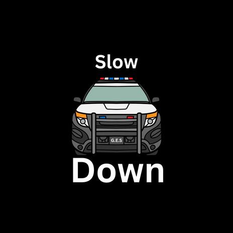 Slow Down | Boomplay Music