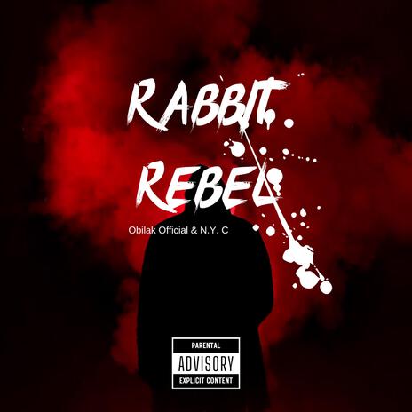 Rabbit Rebel ft. N.Y. C | Boomplay Music