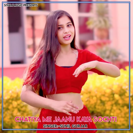 Chatiya Me Jaanu Kaya Sochti | Boomplay Music