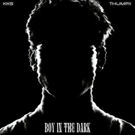 Boy in the Dark ft. Thumpii | Boomplay Music