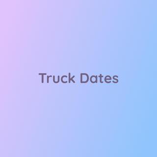 Truck Dates