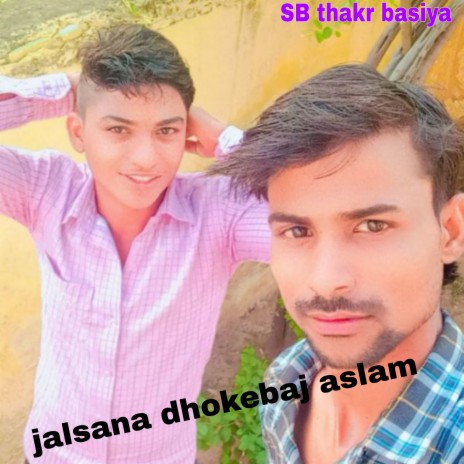 Jalsana Dhokebaj Aslam (Aslam) | Boomplay Music