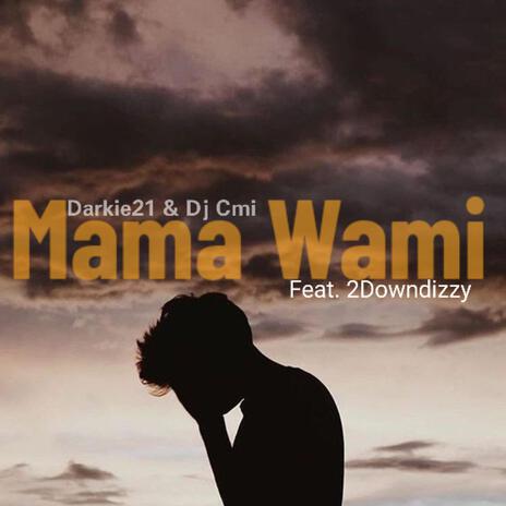 Mama Wami (feat. 2Downdizzy) | Boomplay Music