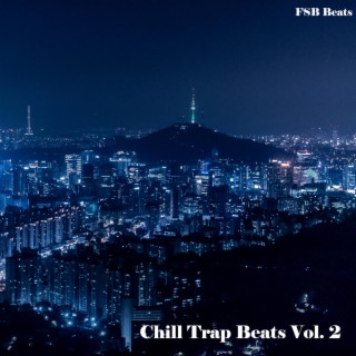 Chill Trap Beats, Vol. 2