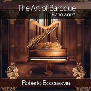 The Art of Baroque: Piano Works